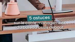 5 astuces sur le cable management de bureau