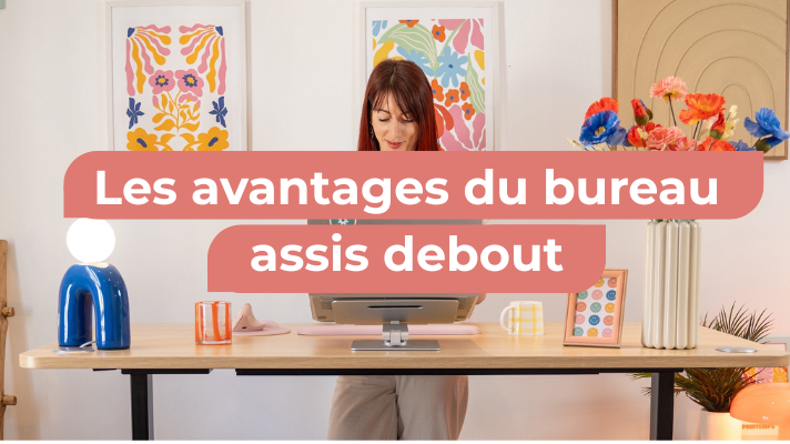 Avantages bureau assis debout