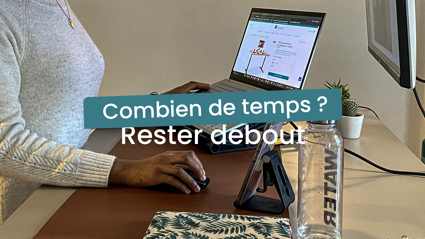 Article combien de temps rester debout au bureau