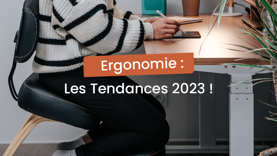 Quelles sont les tendances de l'ergonomie 2023 bannière