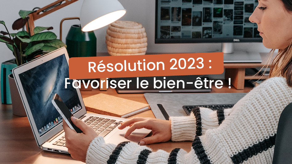 Résolution 2023 favoriser sin bien-être avec l'ergonomie