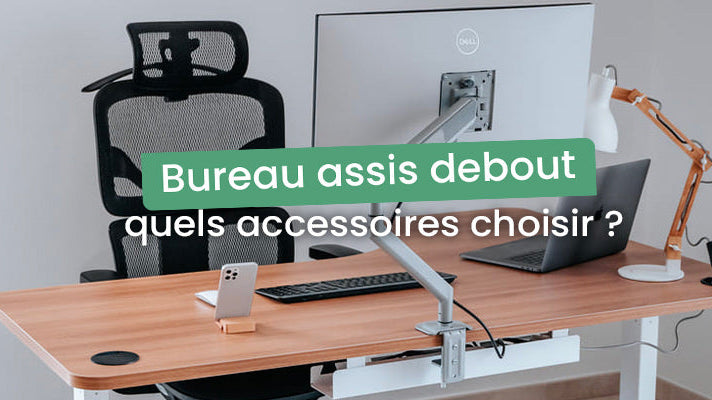 quels accessoires choisir bureau