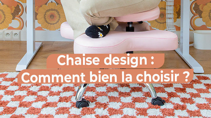 chaise design comment bien la choisir