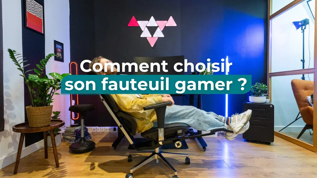 Comment choisir son fauteuil gamer ? Guide & Modèles 2025 !