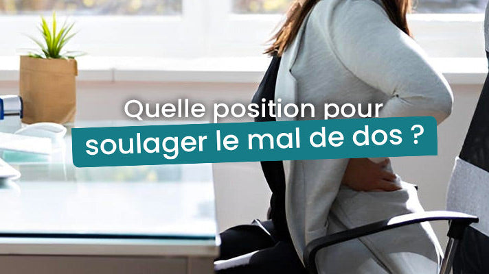 quelles positions pour soulager le mal de dos - article Kqueo