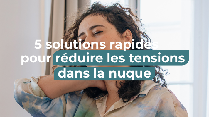 réduire les tensions dans la nuque