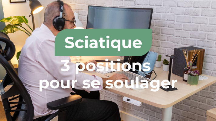 sciatique 3 positions pour se soulager