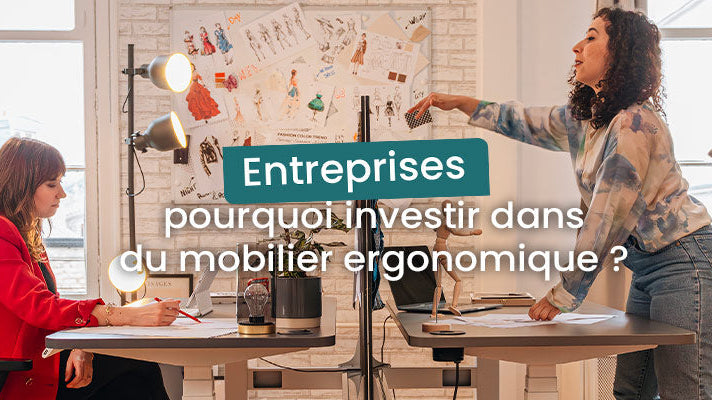 entreprise pourquoi choisir du mobilier ergonomique