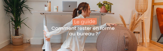 comment rester en forme au bureau ? Le Guide Complet