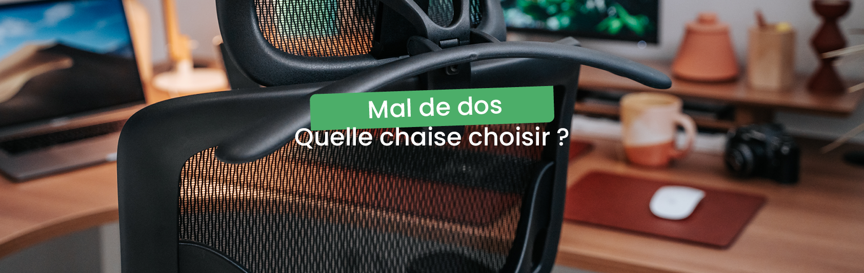 Mal de dos : quelle chaise choisir ?