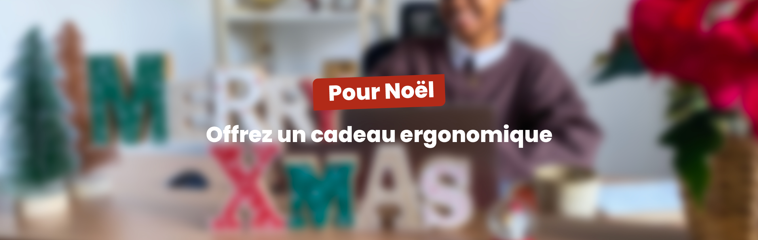 Pour Noël, offrez(-vous)… un cadeau ergonomique !