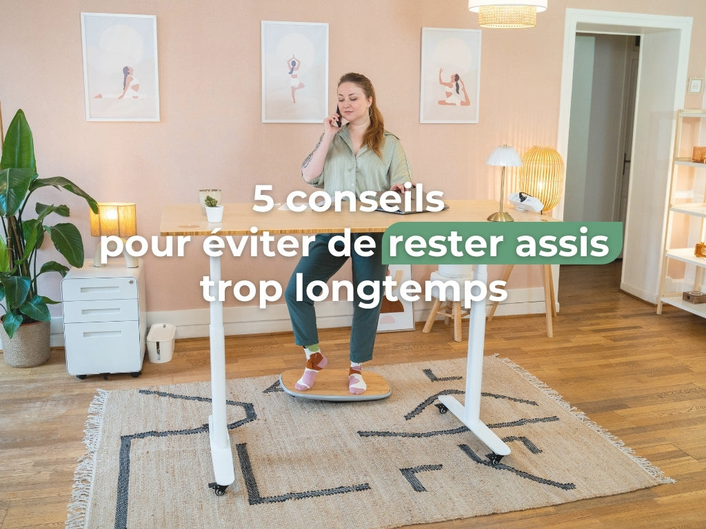 5 conseils faciles pour éviter de rester assis trop longtemps