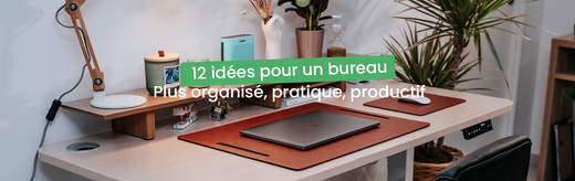 Comment rendre son bureau plus polyvalent et productif ? 12 conseils