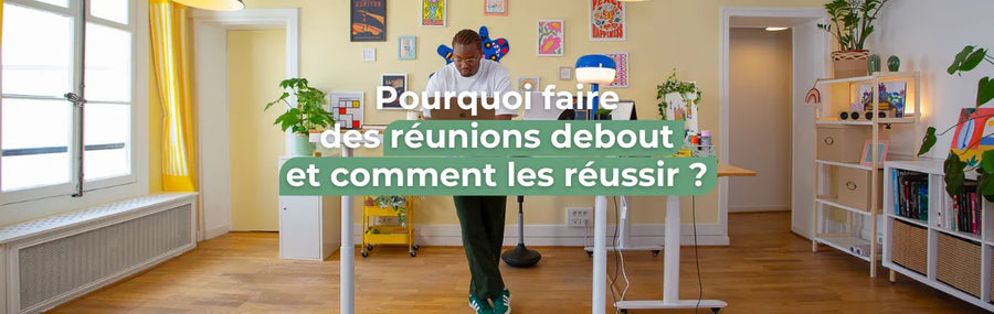 Pourquoi faire des réunions debout et comment les réussir ?