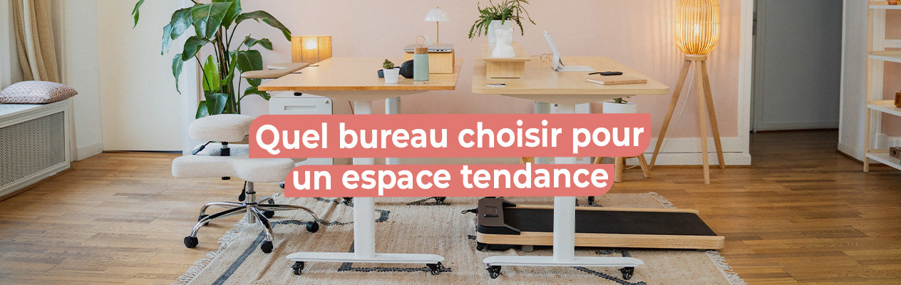 quel bureau choisir pour un espace tendance