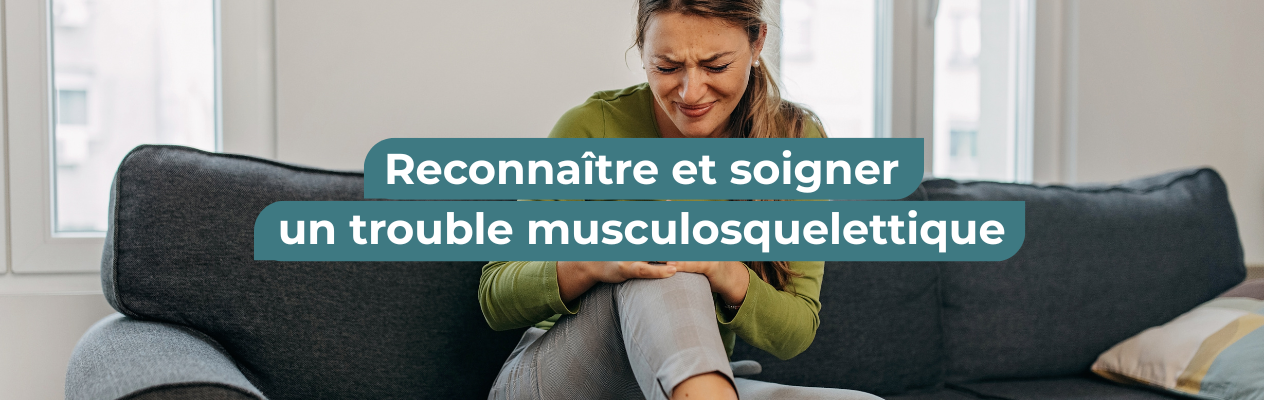 reconnaître et soigner un trouble TMS